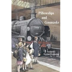 Pillowslips and Gasmasks: Liverpool's Wartime Evacuation (History & society of Merseyside)