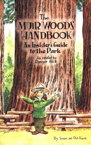 City Travel Guides Discounted  Books : The Muir Woods Handbook: An Insider's Guide to the Park, as Related by Ranger MIA