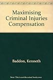 Maximising criminal injuries compensation