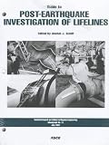 Guide to Post-Earthquake Investigation of Lifelines (Technical Council on Lifeline Earthquake Engineering Monograph, No. 11.)