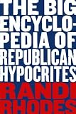 The Big Encyclopedia of Republican Hypocrites