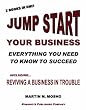 Jump Start Your Business: Everything You Need To Know To Succeed