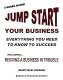 Jump Start Your Business: Everything You Need To Know To Succeed