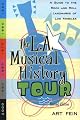 The L.A. Musical History Tour: A Guide to the Rock and Roll Landmarks of Los Angeles