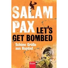 Let's get bombed. Sch�ne Gr��e aus Bagdad