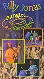 Billy Jonas: Bangin` and Sangin` [VHS]
