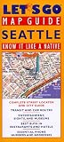 Let's Go Map Guide Seattle: Know It Like a Native (Let's Go Map Guides Series)