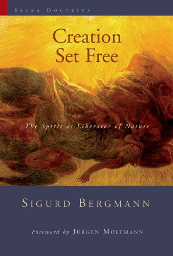 Creation Set Free: The Spirit As Liberator Of Nature (Sacra Doctrina: Christian Theology for a Postmodern Age) under Liberation Theology in The Books Store