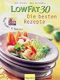 Low Fat 30 - Die besten Rezepte - Mehr Power und Genuss. - Gabi Schierz, Gabi Vallenthin