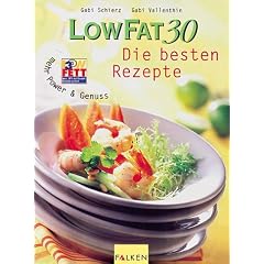 Low Fat 30. Die besten Rezepte. Mehr Power und Genuss.