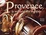 Provence, la m�moire des mati�res