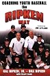 Coaching Youth Baseball the Ripken Way
