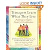 Teenagers Learn What They Live: Parenting to Inspire Integrity and Independence