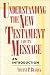 Understanding the New Testament and Its Message: An Introduction