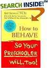 How to Behave So Your Preschooler Will, Too!