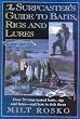 The Surfcaster's Guide to Baits, Rigs & Lures: Over 50 Time-TEsted Baits, Rigs and Lures--and How to Fish Them
