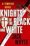 Knights of the Black and White: Book I of the Templar Trilogy