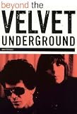 Beyond the Velvet Underground