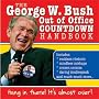 The George W. Bush Out of Office Countdown Handbook