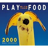 Play with Your Food 2000 Wall Calendar
