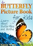 Butterfly Picture Book For Kids: Learn About Butterflies and Moths