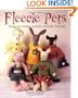Fleecie Pets: Easy-To-Make Cuddly Animal Friends