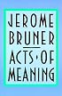 Acts of Meaning: Four Lectures on Mind and Culture (Jerusalem-Harvard Lectures)