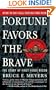 Fortune Favors the Brave