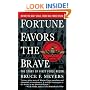 Fortune Favors the Brave