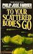 To Your Scattered Bodies Go
