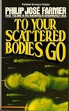 "To Your Scattered Bodies Go" 