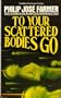 To Your Scattered Bodies Go