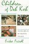 Children of Deh Koh: Young Life in an Iranian Village