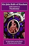 Mrs John Rolfe of Heacham Better Known as Pocahontas: v. 3