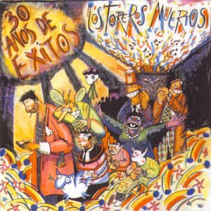 Los Toreros Muertos - 30 A&ntilde;os de Exitos: Los Toreros Muertos - Zortam Music