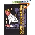 Comic Book Nation: The Transformation of Youth Culture in America