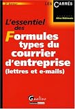 L essentiel des formules types du courrier d entreprise (lettres et e-mails)