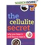 The Cellulite Secret: Why You Have It and How to Lose It