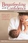 Breastfeeding with Confidence: A Practical Guide