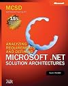 MCSD Self-Paced Training Kit: Analyzing Requirements and Defining Microsoft .NET Solution Architectures, Exam 70-300