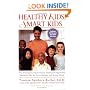 Healthy Kids, Smart Kids: The Principal-Created, Parent-Tested, Kid-Approved Nutrition Plan for SoundBodies and Strong Minds