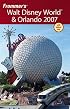 Frommer's Walt Disney World & Orlando 2007 (Frommer's Complete)