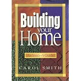 Building Your Home: An Insider's Guide