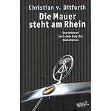 Die Mauer steht am Rhein. Deutschland nach dem Sieg des Sozialismusvon "Christian von Ditfurth"