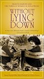 Without Lying Down - Frances Marion and the Power of Women in Hollywood Without Lying Down - Frances Marion and the Power of Women in Hollywood