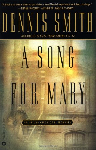 A Song for Mary: An Irish-American Memory, by Dennis Smith