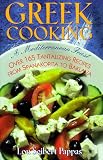 Greek Cooking: A Mediterranean Feast over 165 Tantalizing Recipes from Spanakopita to Baklava