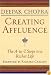 Creating Affluence: The A-to-Z Steps to a Richer Life (Chopra, Deepak)