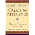Creating Affluence: The A-to-Z Steps to a Richer Life (Chopra, Deepak)