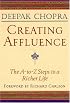 Creating Affluence: The A-to-Z Steps to a Richer Life (Chopra, Deepak)